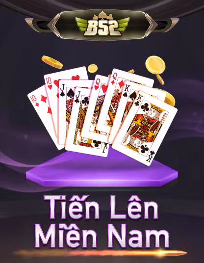 Trò chơi B52 Tiến Lên Miền Nam